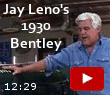 Jay Leno's 1930 Bentley is powered by a 27 liter Merlin aircraft engine. This car needs wings.